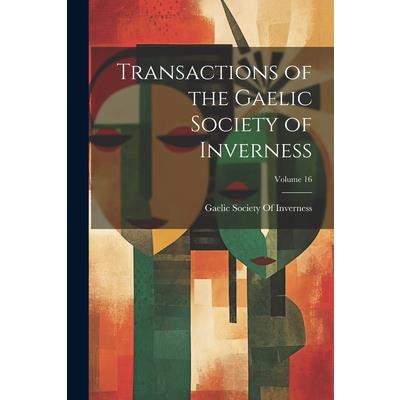Transactions of the Gaelic Society of Inverness; Volume 16