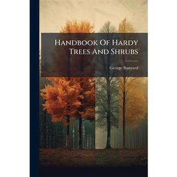 Handbook Of Hardy Trees And Shrubs