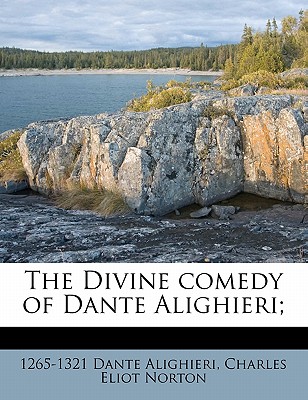 The Divine Comedy of Dante Alighieri;