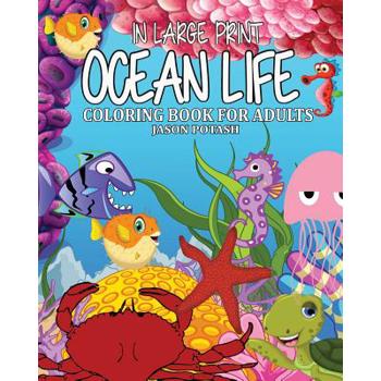 Ocean Life Coloring Book for Adults ( In Large Print )