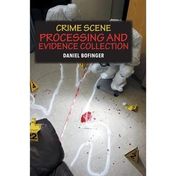 Crime Scene Processing and Evidence Collection