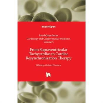 From Supraventricular Tachycardias to Cardiac Resynchronization Therapy