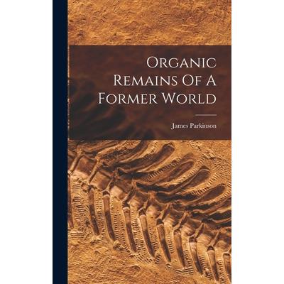 Organic Remains Of A Former World