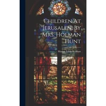 Children At Jerusalen, By Mrs. Holman Hunt