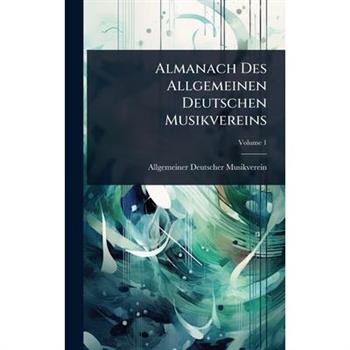 Almanach Des Allgemeinen Deutschen Musikvereins