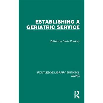Establishing a Geriatric Service