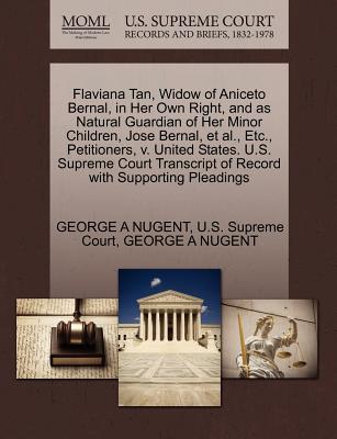 Flaviana Tan, Widow of Aniceto Bernal, in Her Own Right, and as Natural Guardian of Her Minor Children, Jose Bernal, et al., Etc., Petitioners, V. United States. U.S. Supreme Court Transcript of Recor