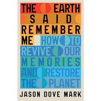 The Earth Said Remember Me
