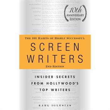 The 101 Habits of Highly Successful Screenwriters