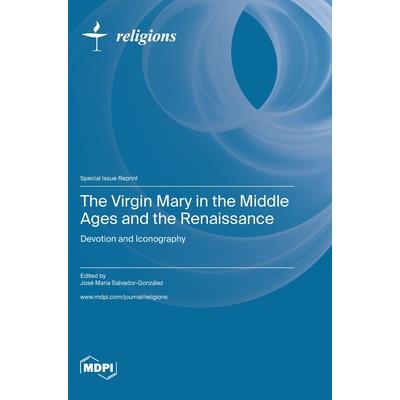 The Virgin Mary in the Middle Ages and the Renaissance