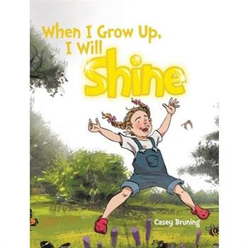 When I Grow Up, I Will Shine