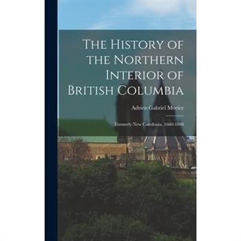 The History of the Northern Interior of British Columbia