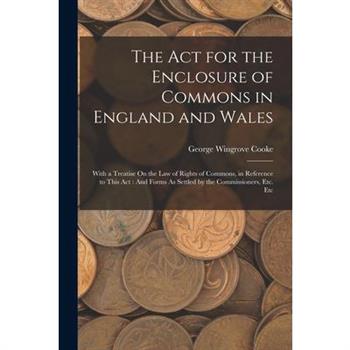 The Act for the Enclosure of Commons in England and Wales