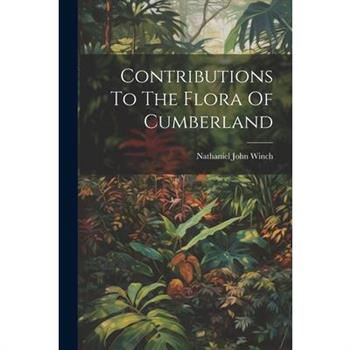 Contributions To The Flora Of Cumberland