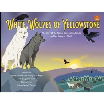 White Wolves of Yellowstone - PB Environmental Heroes - 2nd Edition