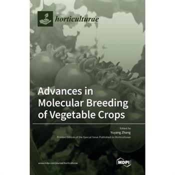 Advances in Molecular Breeding of Vegetable Crops