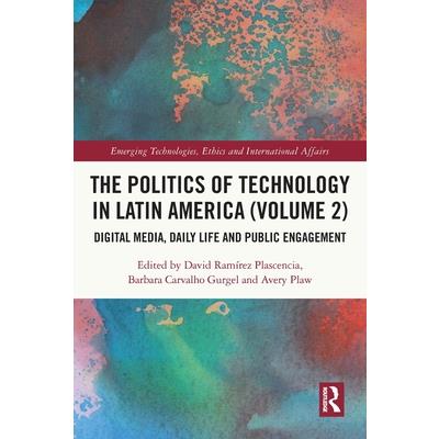 The Politics of Technology in Latin America (Volume 2)