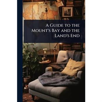 A Guide to the Mount’s Bay and the Land’s End