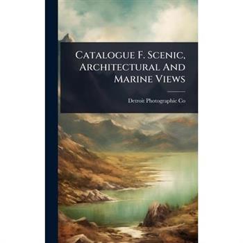 Catalogue F. Scenic, Architectural And Marine Views