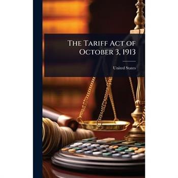 The Tariff Act of October 3, 1913