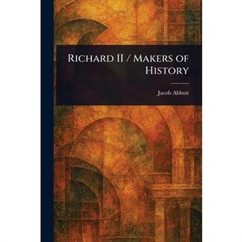 Richard II / Makers of History