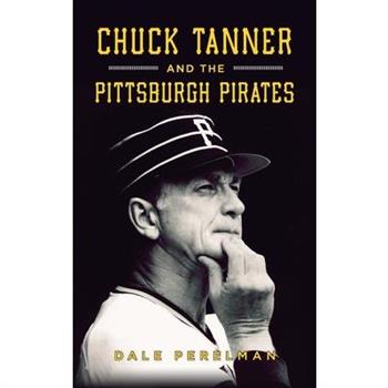 Chuck Tanner and the Pittsburgh Pirates