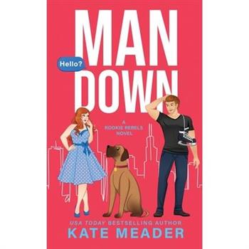 Man Down (A Rookie Rebels Novel)