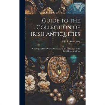 Guide to the Collection of Irish Antiquities