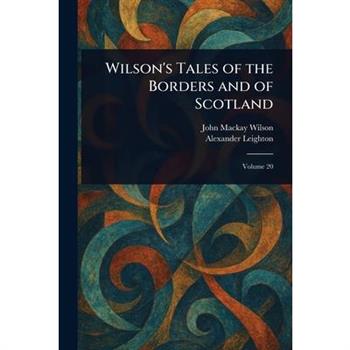Wilson's Tales of the Borders and of Scotland