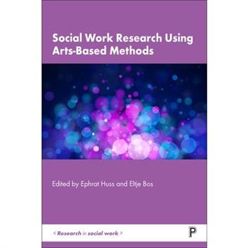 Social Work Research Using Arts-Based Methods
