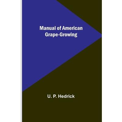 Manual of American Grape-Growing