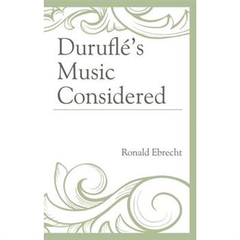 Durufl矇’s Music Considered