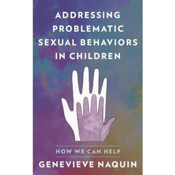 Addressing Problematic Sexual Behaviors in Children