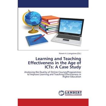 Learning and Teaching Effectiveness in the Age of ICTs