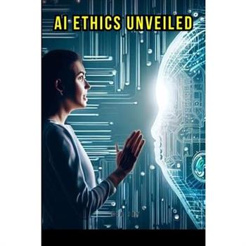AI Ethics Unveiled