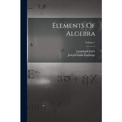Elements Of Algebra; Volume 1