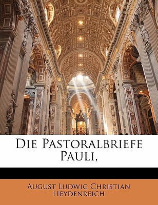 Die Pastoralbriefe Pauli, Erster Band