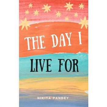 The Day I Live For