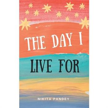 The Day I Live For