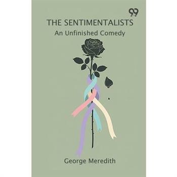 The Sentimentalists An Unfinished Comedy