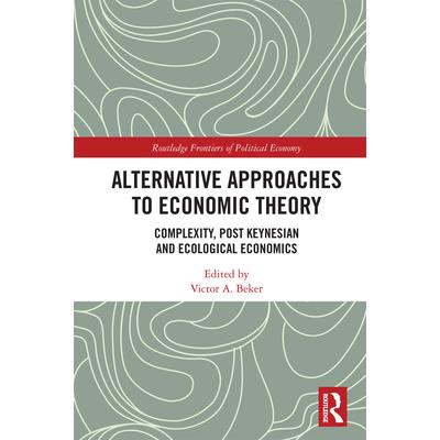 Alternative Approaches to Economic Theory
