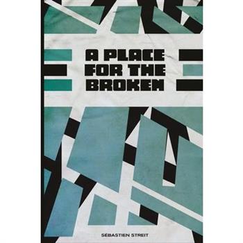 A Place For The Broken