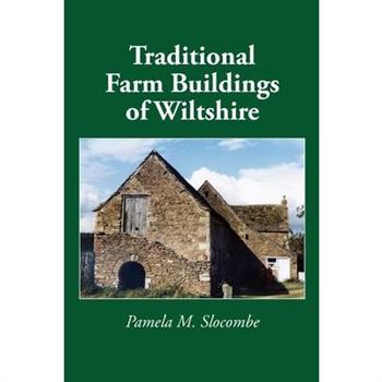Traditional Farm Buildings of Wiltshire