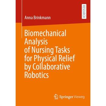 Biomechanical Analysis of Nursing Tasks for Physical Relief by Collaborative Robotics