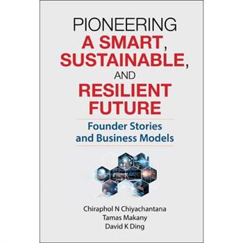 Pioneering a Smart, Sustainable, and Resilient Future: Founder Stories and Business Models