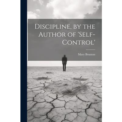 Discipline, by the Author of 'self-Control'