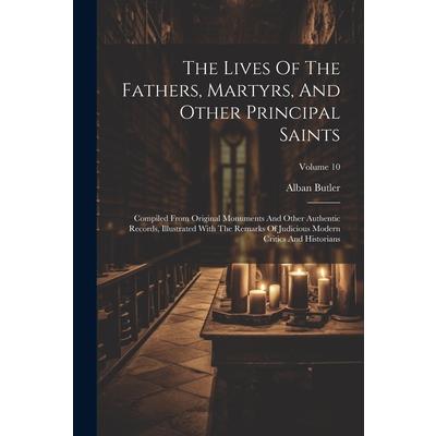 The Lives Of The Fathers, Martyrs, And Other Principal Saints