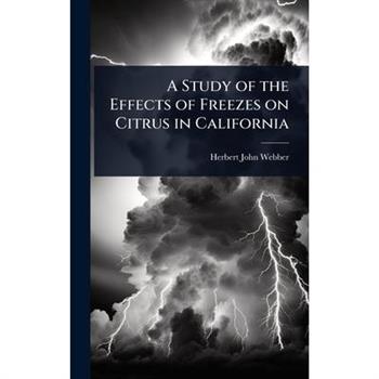 A Study of the Effects of Freezes on Citrus in California