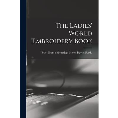 The Ladies’ World Embroidery Book