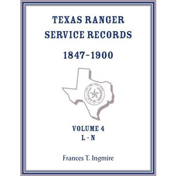 Texas Ranger Service Records, 1847-1900, Volume 4 L-N